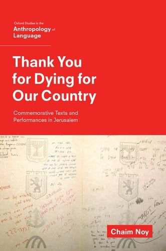 Thank You For Dying For Our Country Commemorative Texts And Performances In Jerusalem 1st Edition Chaim Noy