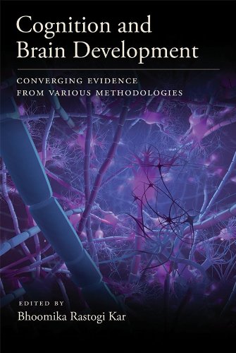 Cognition And Brain Development Converging Evidence From Various Methodologies 1st Edition Bhoomika Rastogi Kar Ed