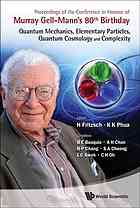 Proceedings Of The Conference In Honour Of Murray Gellmanns 80th Birthday Quantum Mechanics Elementary Particles Quantum Cosmology And Complexity Singapore On 2426 February 2010 1st Edition Harald Fritzsch