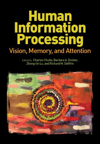 Human Information Processing Vision Memory And Attention 1st Edition Charles Chubb