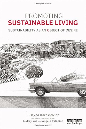 Promoting Sustainable Living Sustainability As An Object Of Desire Justyna Karakiewicz