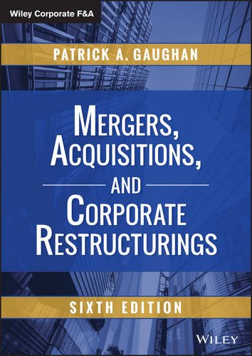Mergers Acquisitions And Corporate Restructurings 6th Edition Patrick A Gaughan