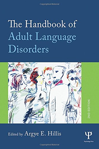 The Handbook Of Adult Language Disorders 2nd Edition Argye E Hillis