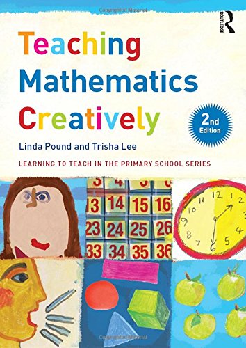 Teaching Mathematics Creatively 2nd Edition Linda Pound Trisha Lee