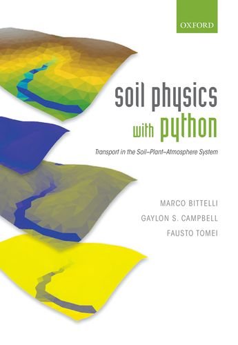 Soil Physics With Python Transport In The Soilplantatmosphere System 1st Edition Marco Bittelli