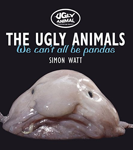 The Ugly Animals We Cant All Be Pandas Simon Watt