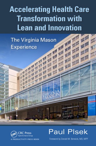 Accelerating Health Care Transformation With Lean And Innovation The Virginia Mason Experience Plsek