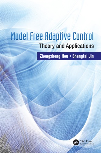 Model Free Adaptive Control Theory And Applications Hou Zhongsheng Jin