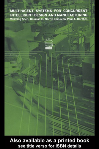 Multiagent Systems For Concurrent Intelligent Design And Manufacturing 1st Edition Shen
