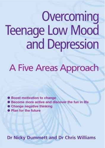 Overcoming Teenage Low Mood And Depression A Five Areas Approach Williams