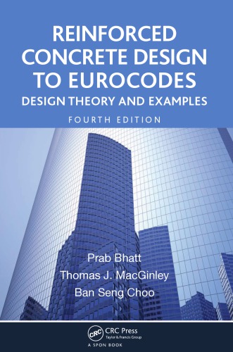 Reinforced Concrete Design To Eurocodes Design Theory And Examples 4th Edition Bhatt
