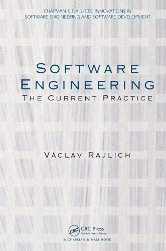 Software Engineering The Current Practice Rajlich Vaclav