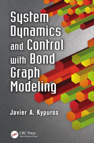 System Dynamics And Control With Bond Graph Modeling Javier A Kypuros