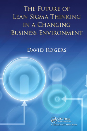 The Future Of Lean Sigma Thinking In A Changing Business Environment Rogers