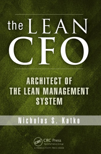 The Lean Cfo Architect Of The Lean Management System Nicholas S Katko