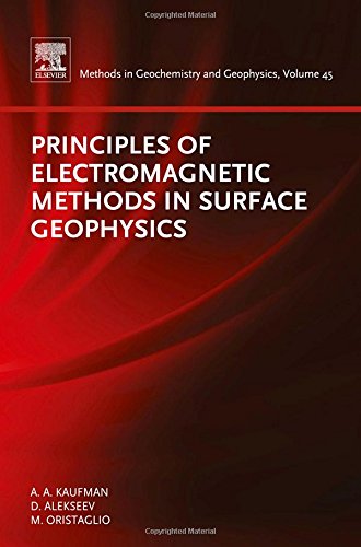 Principles Of Electromagnetic Methods In Surface Geophysics 1st Edition Alex A Kaufman