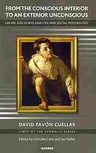 From The Conscious Interior To An Exterior Unconscious Lacan Discourse Analysis And Social Psychology David Pavn Cullar Edited By Danielle Carlo And Ian Parker