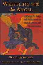 Wrestling With The Angel Literary Writings And Reflections On Death Dying And Bereavement Koppelman