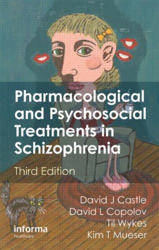 Pharmacological And Psychosocial Treatments In Schizophrenia Third Edition 3rd Edition David Castle