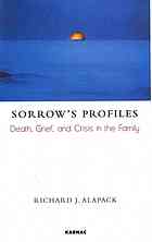 Sorrows Profiles Death Grief And Crisis In The Family Alapack