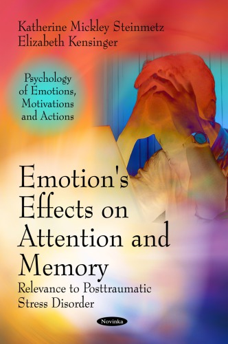 Emotions Effects On Attention And Memory Relevance To Posttraumatic Stress Disorder Steinmetz