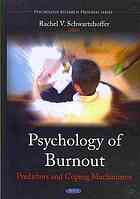 Psychology Of Burnout Predictors And Coping Mechanisms Schwartzhoffer