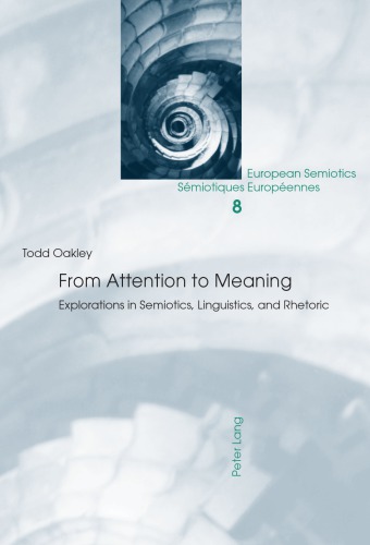 From Attention To Meaning Explorations In Semiotics Linguistics And Rhetoric Ebook Todd Oakley