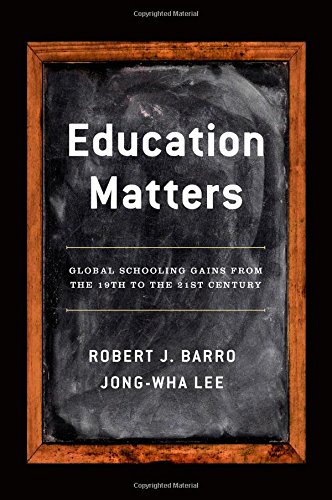 Education Matters Global Schooling Gains From The 19th To The 21st Century 1st Edition Robert J Barro
