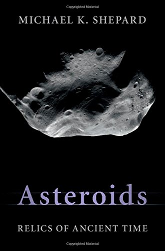 Asteroids Relics Of Ancient Time Michael K Shepard