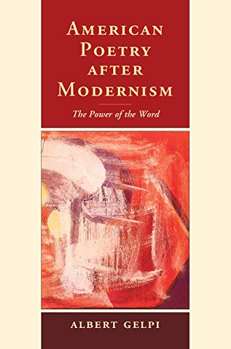 American Poetry After Modernism The Power Of The Word Albert Gelpi