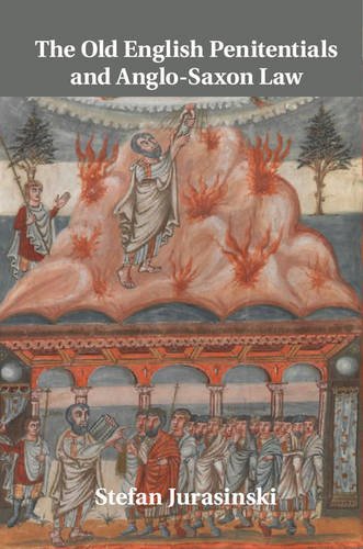 The Old English Penitentials And Anglosaxon Law Stefan Jurasinski