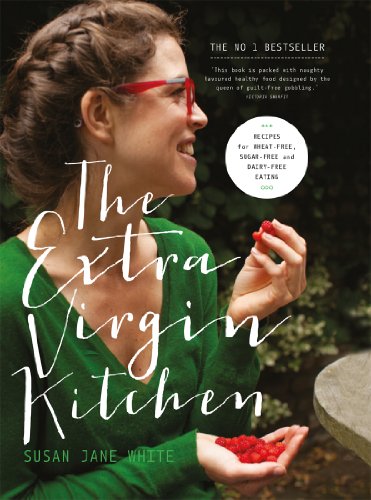 The Extra Virgin Kitchen Recipes For Wheatfree Sugarfree And Dairyfree Eating Susan Jane White