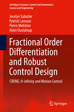 Fractional Order Differentiation And Robust Control Design Crone Hinfinity And Motion Control 1st Edition Jocelyn Sabatier