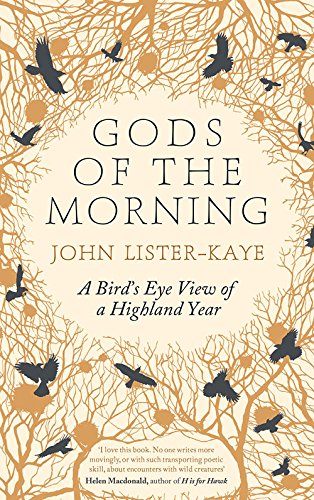 Gods Of The Morning A Birds Eye View Of A Highland Year Main John Listerkaye