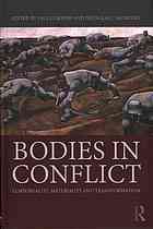 Bodies In Conflict Corporeality Materiality And Transformation Nicholas J Saunders