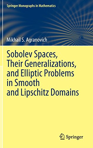 Sobolev Spaces Their Generalizations And Elliptic Problems In Smooth And Lipschitz Domains 2015th Edition Mikhail S Agranovich
