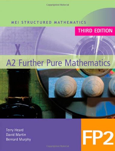 Mei A2 Further Pure Mathematics Fp2 Mei Structured Mathematics Aas Level 3rd David Martin
