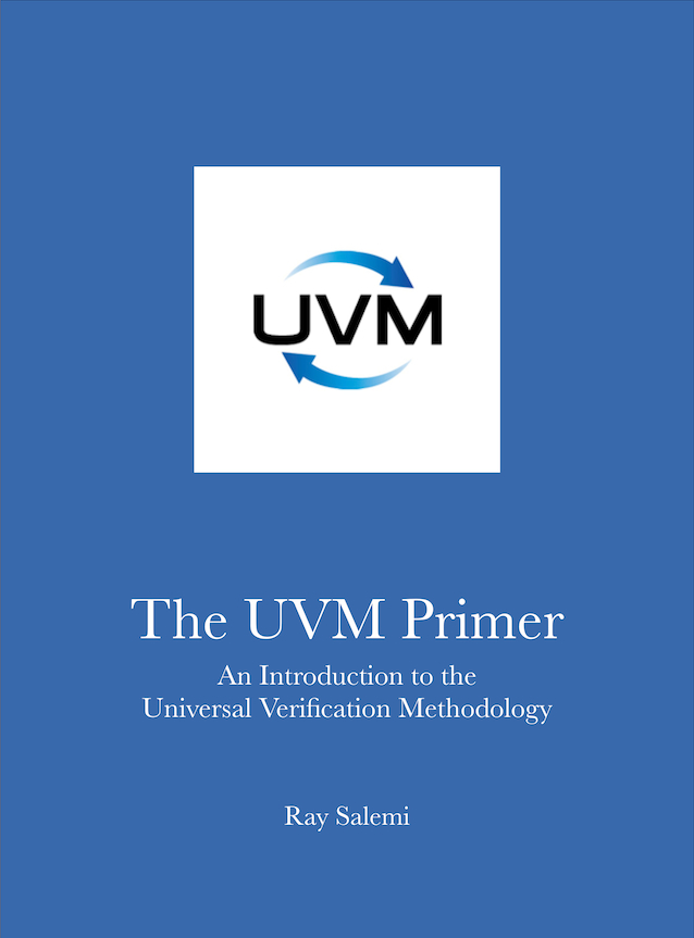 The Uvm Primer An Introduction To The Universal Verification Methodology Ray Salemi