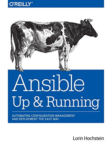 Ansible Up And Running Automating Configuration Management And Deployment The Easy Way 1st Edition Lorin Hochstein