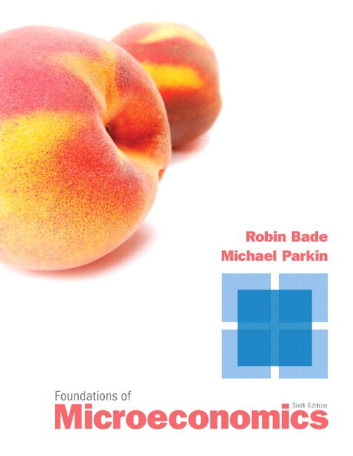 Foundations Of Microeconomics 6th Edition Robin Bade Michael Parkin