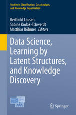 Data Science Learning By Latent Structures And Knowledge Discovery 1st Edition Berthold Lausen