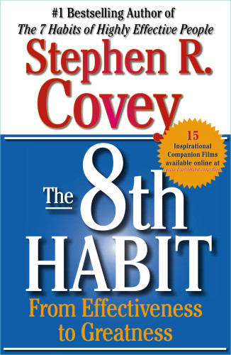The 8th Habit From Effectiveness To Greatness Stephen R Covey
