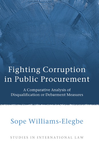 Fighting Corruption In Public Procurement A Comparative Analysis Of Disqualification Or Debarment Measures Sope Williamselegbe