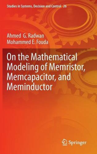 On The Mathematical Modeling Of Memristor Memcapacitor And Meminductor 2015th Edition Ahmed G Radwan
