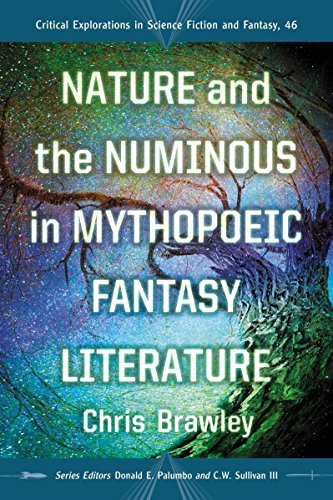 Nature And The Numinous In Mythopoeic Fantasy Literature Chris Brawley