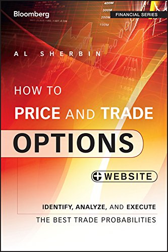 How To Price And Trade Options Identify Analyze And Execute The Best Trade Probabilities Website 1st Edition Al Sherbin