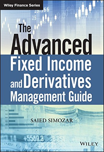 The Advanced Fixed Income And Derivatives Management Guide 1st Edition Saied Simozar