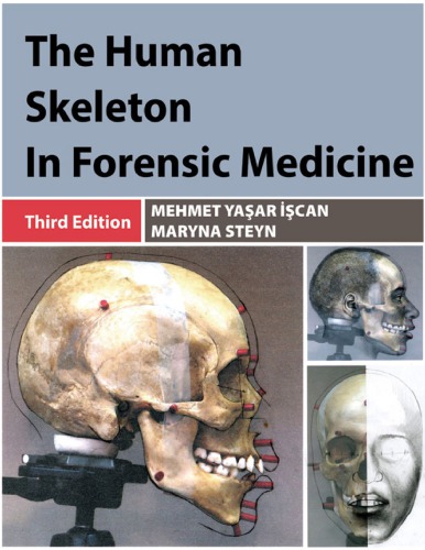 The Human Skeleton In Forensic Medicine Third Mehmet Yasar Iscan