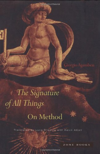 The Signature Of All Things On Method Giorgio Agamben Luca Disanto