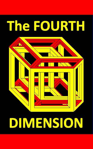 A Visual Introduction To The Fourth Dimension Rectangular 4d Geometry 1st Edition Chris Mcmullen